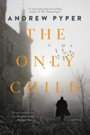 book cover of The Only Child by Andrew Pyper
