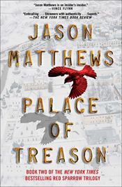 book cover of Palace of Treason: A Novel (The Red Sparrow Trilogy) by Jason Matthews