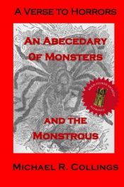 book cover of A Verse to Horrors: An Abecedary of Monsters and the Monstrous by Michael R. Collings