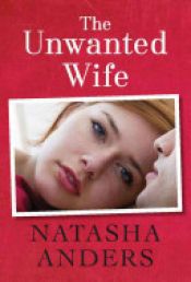 book cover of The Unwanted Wife by Natasha Anders