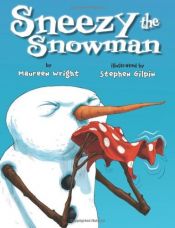 book cover of Sneezy the snowman by Maureen Wright