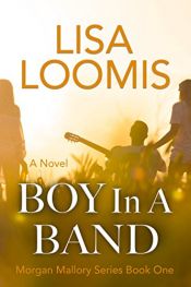 book cover of Boy In A Band (Morgan Mallory Series Book 1) by Lisa Loomis