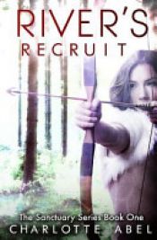 book cover of River's Recruit by Charlotte Abel