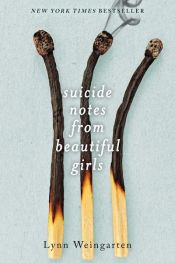 book cover of Suicide Notes from Beautiful Girls by Lynn Weingarten