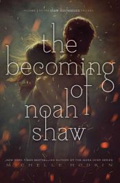 book cover of The Becoming of Noah Shaw by Michelle Hodkin