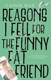 book cover of Reasons I Fell for the Funny Fat Friend by Becca Ann|Cassie Mae