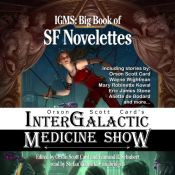 book cover of Orson Scott Card's Intergalactic Medicine Show: Big Book of SF Novelettes by Orson Scott Card|Various Authors
