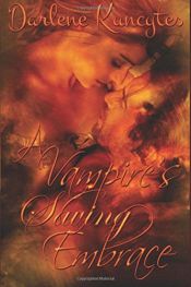 book cover of A Vampire's Saving Embrace by Darlene Kuncytes