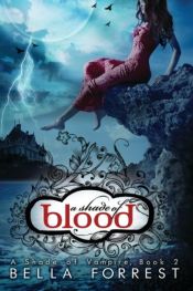 book cover of A Shade Of Vampire 2: A Shade Of Blood by Bella Forrest