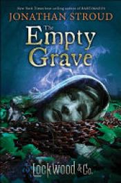 book cover of Lockwood & Co., Book Five The Empty Grave (Lockwood & Co., Book Five) by Jonathan Stroud