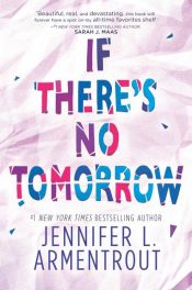 book cover of If There's No Tomorrow by Jennifer L. Armentrout