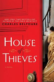 book cover of House of Thieves: A Novel by Charles Belfoure