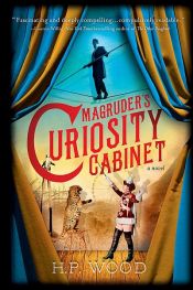 book cover of Magruder's Curiosity Cabinet by H.P. Wood