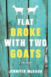 book cover of Flat Broke with Two Goats by Jennifer McGaha