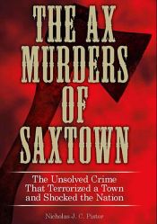 book cover of Ax Murders of Saxtown by Nicholas J. C. Pistor