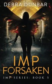 book cover of Imp Forsaken by Debra Dunbar
