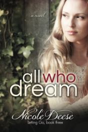 book cover of All Who Dream (Letting Go) (Volume 3) by Nicole Deese