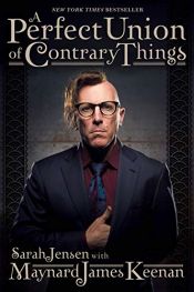 book cover of A Perfect Union of Contrary Things by Maynard James Keenan