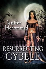 book cover of Resurrecting Cybele by Jenifer Mohammed