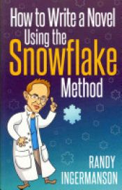 book cover of How to Write a Novel Using the Snowflake Method by Randy Ingermanson