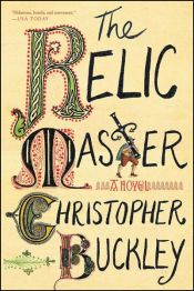 book cover of The Relic Master by Christopher Buckley