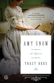 book cover of Amy Snow by Tracy Rees