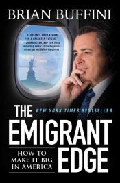 book cover of The Emigrant Edge by Brian Buffini