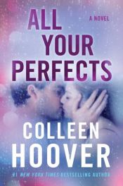 book cover of All Your Perfects by Colleen Hoover