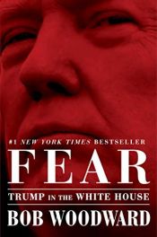 book cover of Fear: Trump in the White House by Bob Woodward