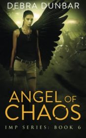 book cover of Angels of Chaos by Debra Dunbar
