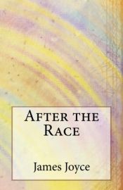 book cover of After the Race by James Joyce