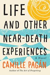 book cover of Life and Other Near-Death Experiences by Camille Pagán