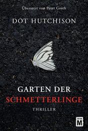 book cover of Garten der Schmetterlinge by Dot Hutchison