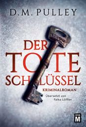 book cover of Der tote Schlüssel by D. M. Pulley