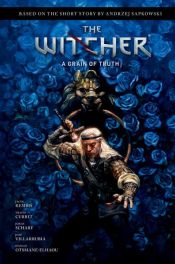 book cover of Andrzej Sapkowski's The Witcher: A Grain of Truth by Jacek Rembis|Анджей Сапковський