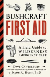 book cover of Bushcraft First Aid by Dave Canterbury|Jason A. Hunt