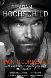 book cover of Spain in Our Hearts by Adam Hochschild