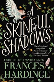 book cover of A Skinful of Shadows by Frances Hardinge
