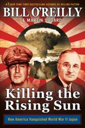 book cover of Killing the Rising Sun by Bill O'Reilly|Martin Dugard