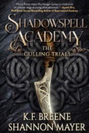 book cover of Shadowspell Academy: The Culling Trials by K.F. Breene|Shannon Mayer