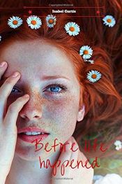 book cover of Before life happened by Isabel Curtis