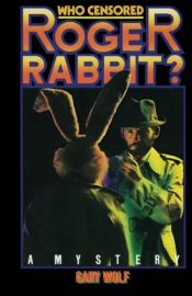 book cover of Who censored Roger Rabbit? by Gary K. Wolf