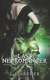 book cover of The Last Necromancer by C.J. Archer