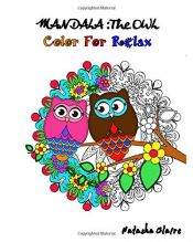 book cover of Mandala : The OWL: Coloring For Relax: Intricate Mandalas,Mesmerising Zentangle,Animal Mandalas and Floral Designs by Natasha Claire