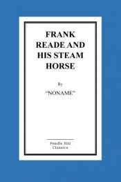book cover of Frank Reade And His Steam Horse by "Noname"