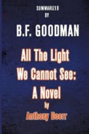 book cover of All the Light We Cannot See by B. F. Goodman