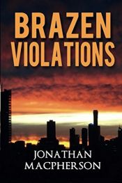 book cover of Brazen Violations: A nail-biting thriller you won't want to put down. by unknown author