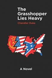 book cover of The Grasshopper Lies Heavy by Chandler Duke