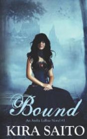 book cover of Bound, an Arelia Larue Novel #1 by Kira Saito