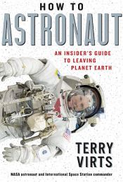 book cover of How to Astronaut by Terry Virts